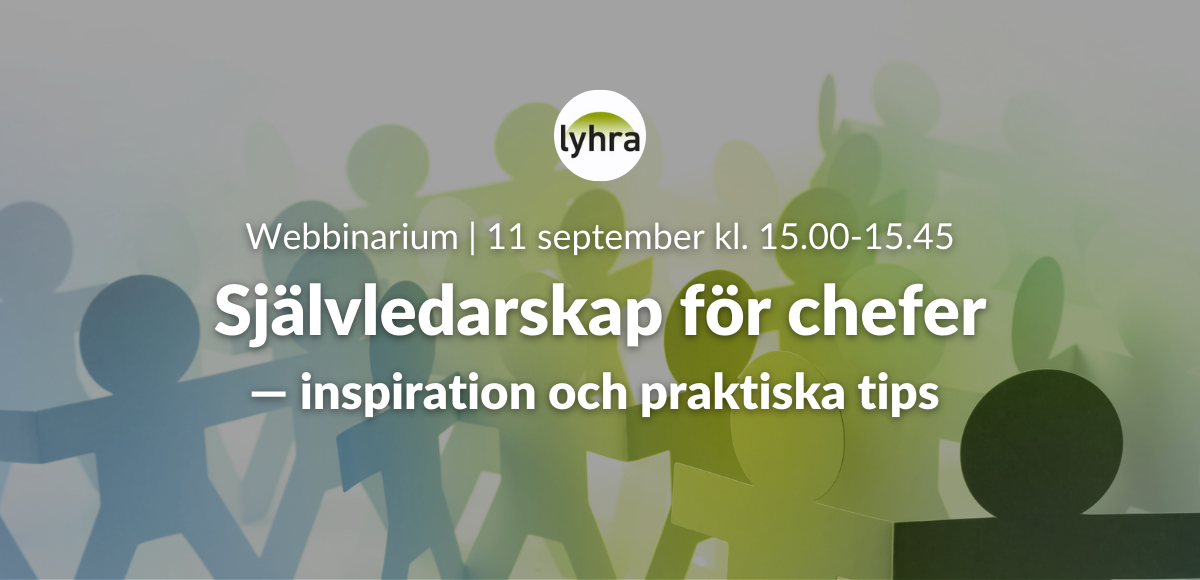 Lyhra LedarArena: Självledarskap för ledare – inspiration och praktiska tips